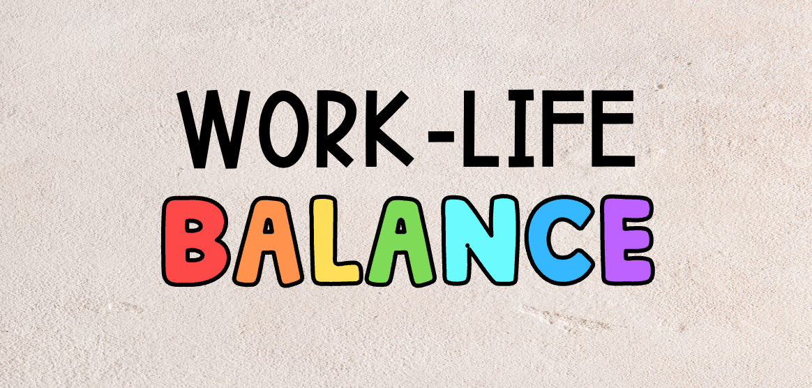 Work-Life Balance – Teaching From The Heart