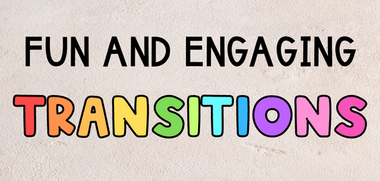Fun and Engaging Classroom Transitions